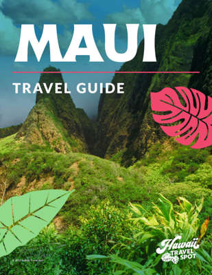 Maui Travel Guide + 7-Day Maui Itinerary by top Hawaii blog Hawaii Travel Spot