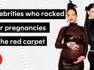 Celebrities who rocked their pregnancies on the red carpet