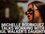 'Fast X’s' Michelle Rodriguez Breaks Silence On Working With Paul Walker’s Daughter Meadow On The Movie