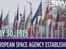 OTD in Space – May 30: European Space Agency Established