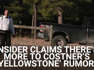 Insider Claims There's More To 'Yellowstone' Rumors Tied To Why Kevin Costner's Wife Filed For...