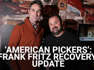 Update On 'American Pickers' Vet Frank Fritz Indicates Long Road To Recovery Following Stroke...