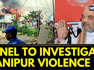Manipur Violence News | Amit Shah Visit Announces Panel To Probe Manipur Violence | Manipur News