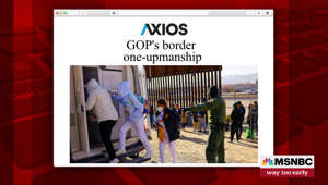 GOP's border one-upmanship