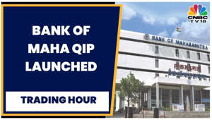 Bank Of Maharashtra QIP Launched, Stock Surges | Trading Hour | CNBC TV18