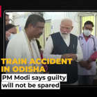 Train accident in Odisha: PM Modi says guilty will not be spared