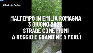 Maltempo in Emilia Romagna 3 giugno 2023, strade come fiumi a Reggio e grandine a Forl?