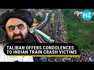Taliban Govt reaches out to Indians in 'Hindi' over Coromandel Balasore crash - Odisha Tragedy
