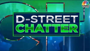D-Street Chatter: What's Buzzing At The Dealers' Desk? | NSE Closing Bell | CNBC TV18