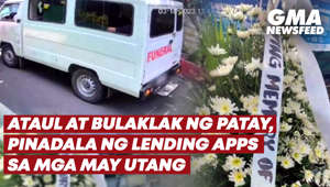 Ataul at bulaklak ng patay, pinadala ng lending apps sa mga may utang | GMA News Feed