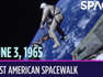OTD in Space – June 3: First American Spacewalk