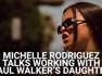 'Fast X’s' Michelle Rodriguez Breaks Silence On Working With Paul Walker’s Daughter Meadow On The...