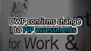DWP confirms change to PIP assessments