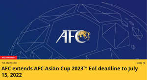 2023亚洲杯承办申请截止日将延长至7月15日