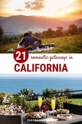 21 ROMANTIC GETAWAYS IN CALIFORNIA YOU'LL LOVE