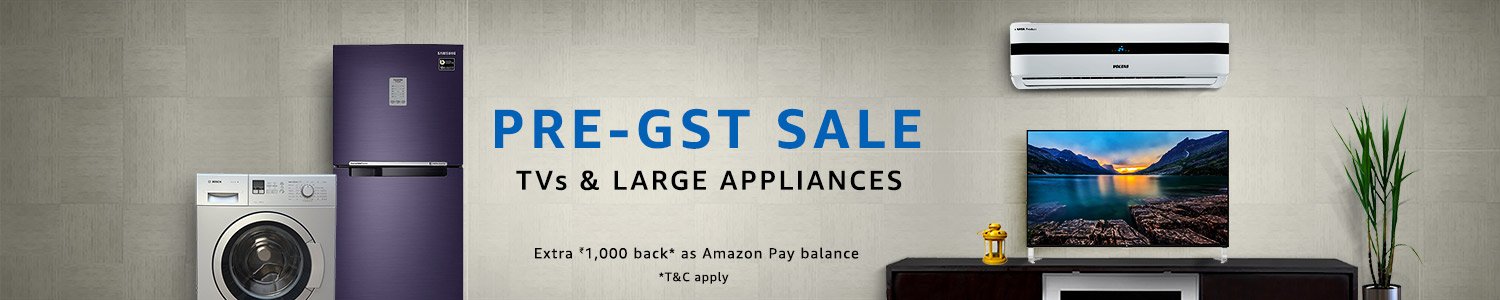 Pre-GST Sale: TVs, & more