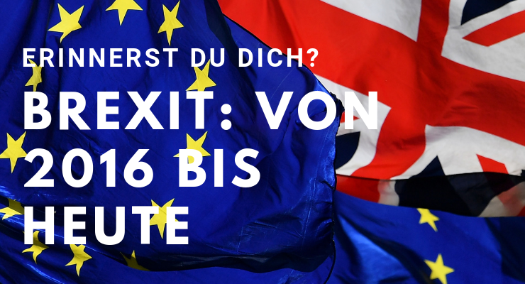 Brexit: Von 2016 bis heute