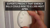 Experts predict that energy bills could rise to £5,500 next April