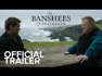 Set on a remote island off the west coast of Ireland, THE BANSHEES OF INISHERIN follows lifelong friends Pádraic (Colin Farrell) and Colm (Brendan Gleeson), who find themselves at an impasse when Colm unexpectedly puts an end to their friendship. A stunned Pádraic, aided by his sister Siobhán (Kerry Condon) and troubled young islander Dominic (Barry Keoghan), endeavours to repair the relationship, refusing to take no for an answer. But Pádraic's repeated efforts only strengthen his former friend’s resolve and when Colm delivers a desperate ultimatum, events swiftly escalate, with shocking consequences.

Cast: Colin Farrell, Brendan Gleeson, Kerry Condon, Barry Keoghan

Subscribe To Searchlight Pictures: https://www.youtube.com/c/searchlightpictures

#Banshees #Searchlight 

Connect with Searchlight Online
Visit the Searchlight WEBSITE: https://www.searchlightpictures.com/
Like Searchlight on FACEBOOK: http://facebook.com/searchlightpics
Follow Searchlight on TWITTER: https://twitter.com/searchlightpics
Follow Searchlight on INSTAGRAM: http://instagram.com/searchlightpics

BANSHEES OF INISHERIN | Official Trailer | Searchlight Pictures
https://www.youtube.com/c/searchlightpictures