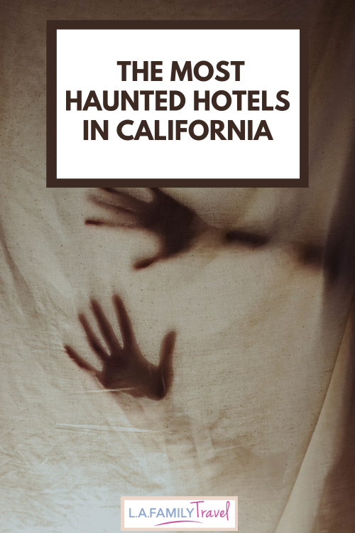 9 Most Haunted Hotels In California For Brave Families 7240