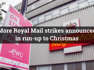More Royal Mail strikes announced in run-up to Christmas