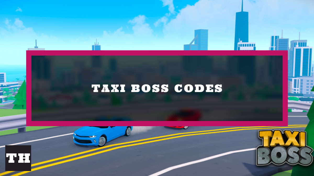 Taxi Boss Codes [MONACO🇲🇨] (July 2024)