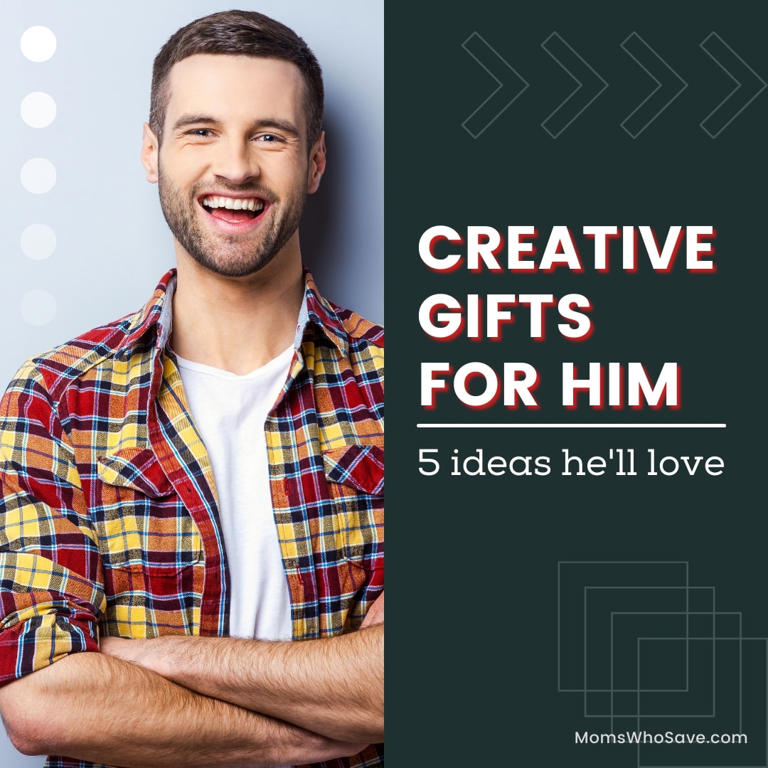 Creative Gifts for Him: 5 Fun Ideas
