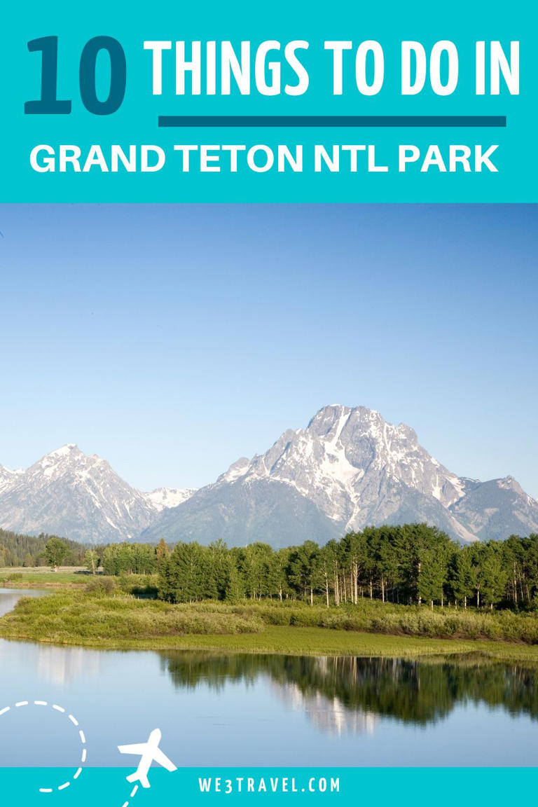 What to do in the Grand Tetons: 10 Amazing Hikes and Views