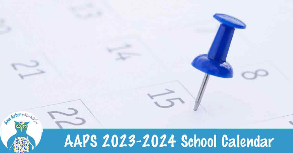 Make Plans with the 20232024 Ann Arbor Public Schools Calendar
