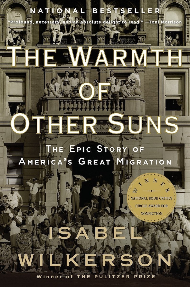 In this extensively researched nonfiction book, Pulitzer Prize–winning journalist Wilkerson chronicles the “Great Migration”: the exodus of millions of Southern African-Americans to northern, midwestern, and western states. This epic story of migration within the United States is told through the life experiences of three individuals: Ida Mae Gladney, George Starling, and Robert Foster. <a href="https://www.penguinrandomhouse.com/books/190696/the-warmth-of-other-suns-by-isabel-wilkerson/" rel="noreferrer noopener"><em>The Warmth of Other Suns</em></a> won numerous accolades, including the National Book Critics Circle Award.First published: 2010