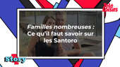 Familles nombreuses (TF1) :  ce qu'il faut savoir sur les Santoro