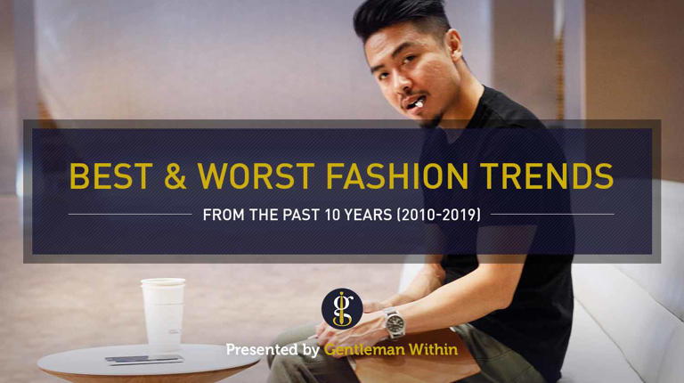 20 Best & Worst Men's Fashion Trends of the Past 10 Years