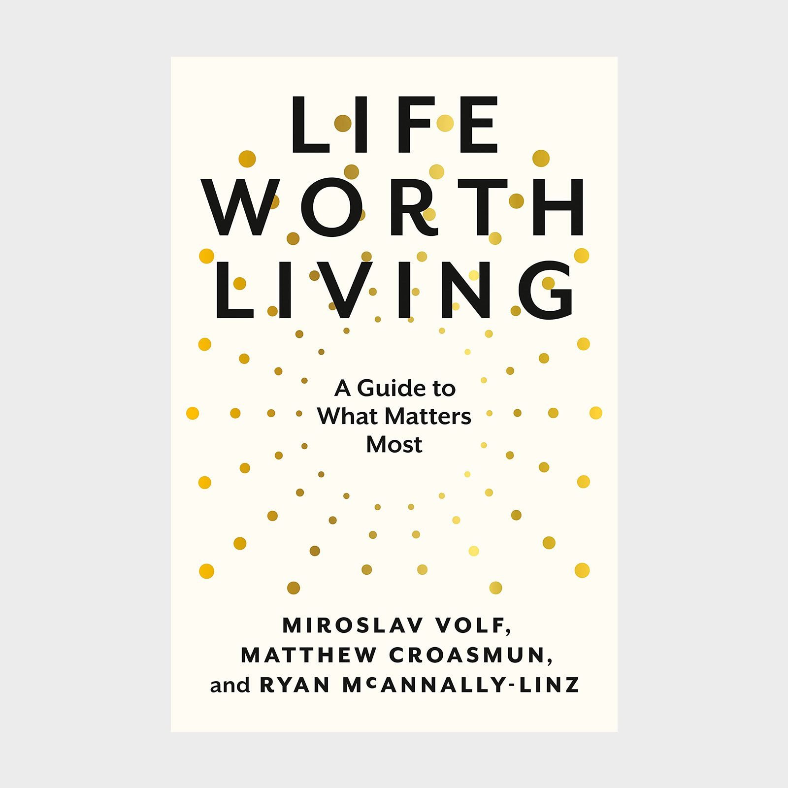 <a href="https://www.amazon.com/Life-Worth-Living-Guide-Matters/dp/0593489306/?tag=reader_msn-20">Life Worth Living</a>