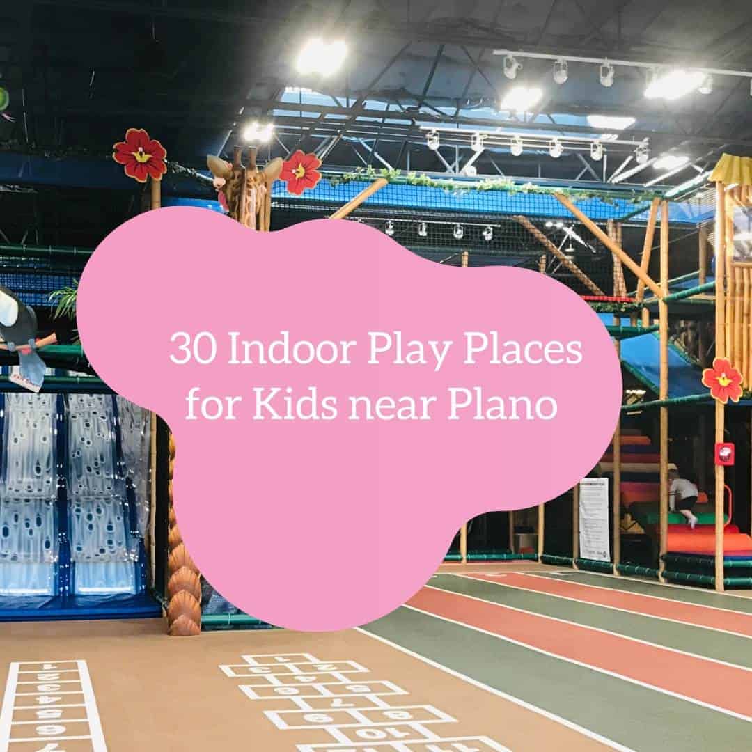 30 Indoor Playgrounds around Plano for Kids to Play