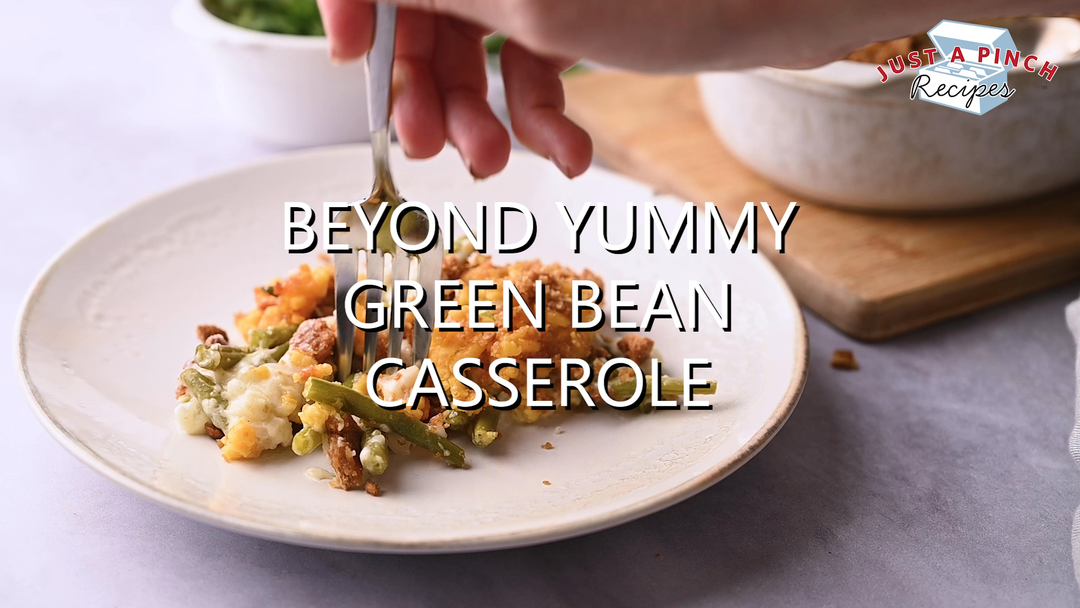 Beyond Yummy Green Bean Casserole