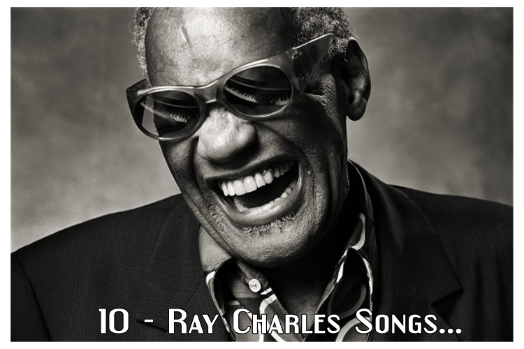 Top 10 Ray Charles Songs You Must Hear Timeless Classics That Still
