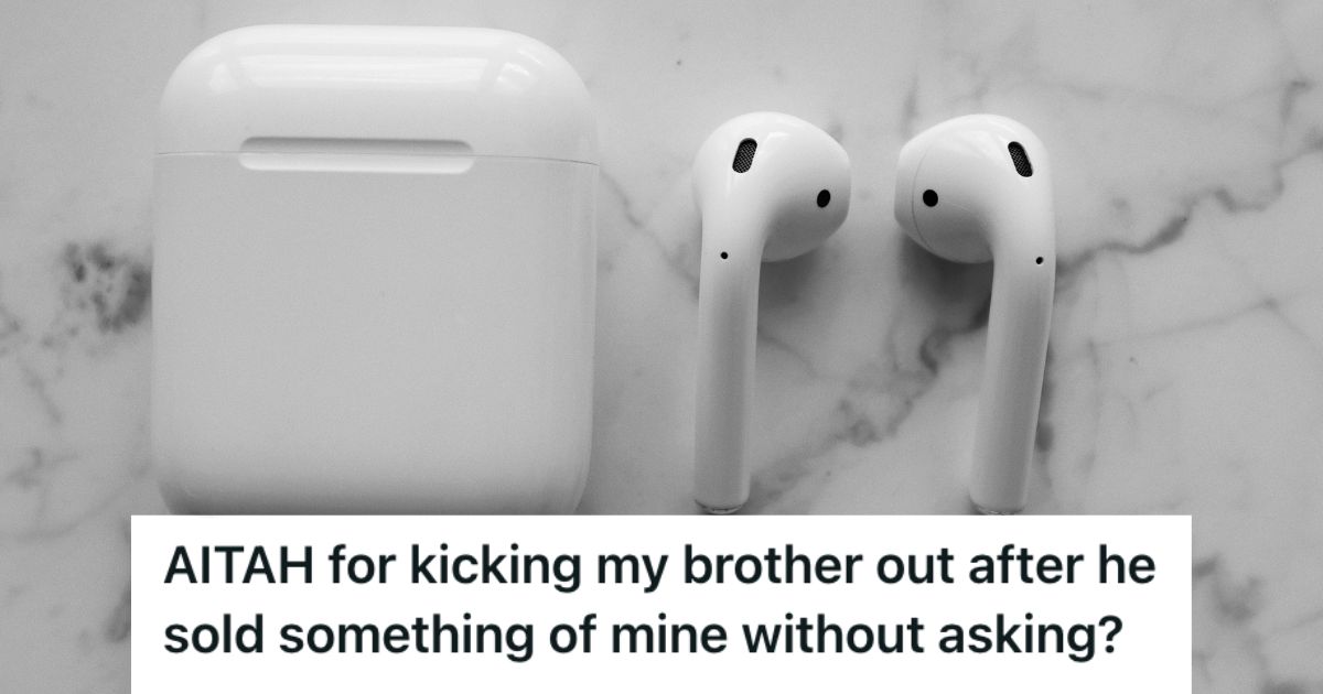 Woman’s Brother Disrespected Her Home And Sold Her Stuff Without Asking