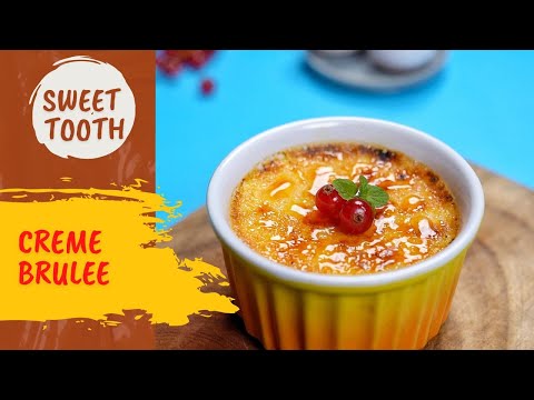How To Make Creme Brulee Sweet Tooth