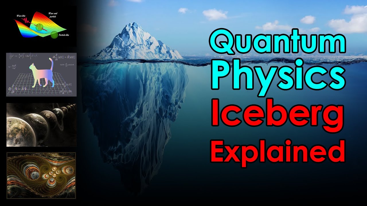 The Iceberg of Quantum Physics Explained!