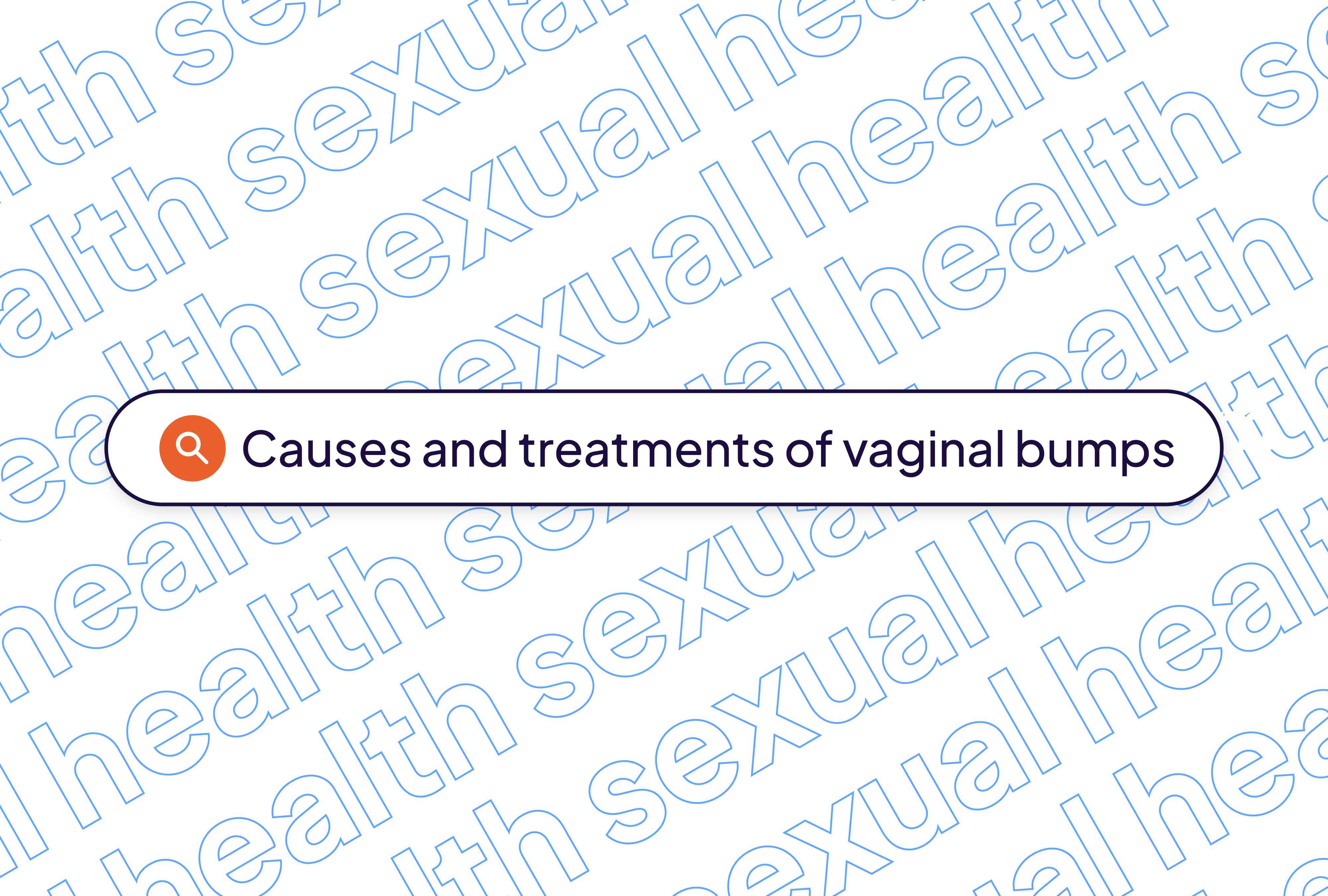 What Causes Vaginal Bumps and Cysts? Types and Treatment Options