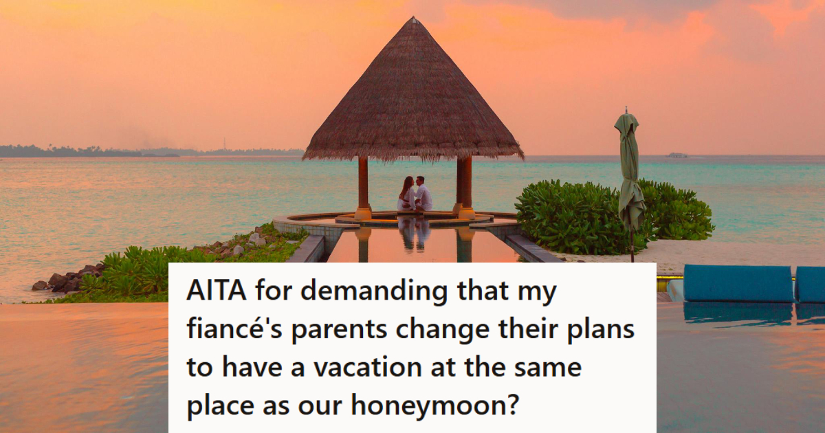BrideToBe Plans A Romantic Honeymoon With Her Fiancé, But His Parents