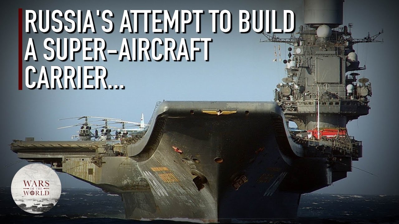 Russia's Attempt to Build a Super-Aircraft Carrier