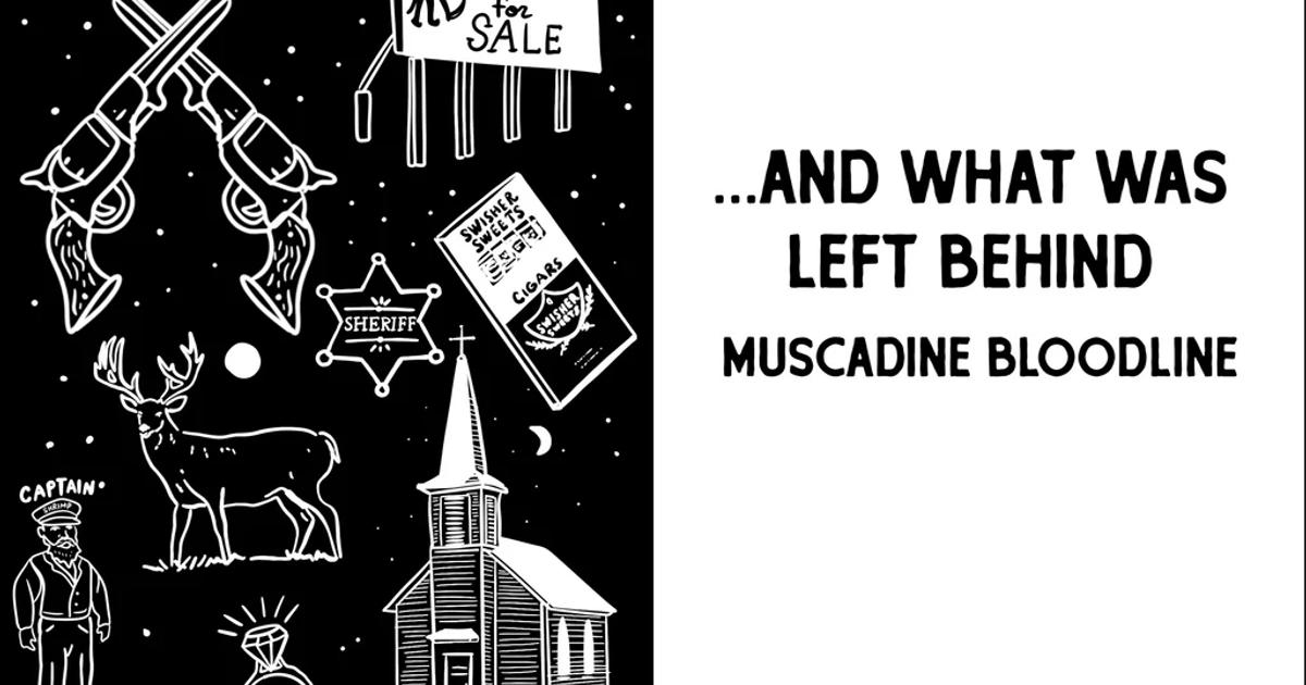Muscadine Bloodline And What Was Left Behind
