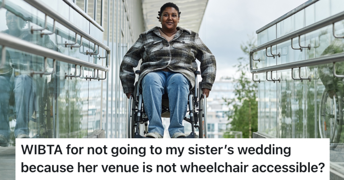 Her Sister’s Wedding Won’t Be Wheelchair Accessible, So Since