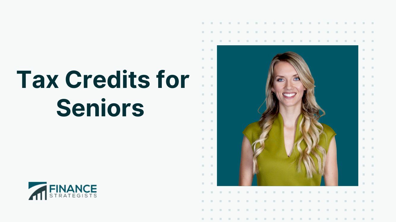 Tax Credits For Seniors Meaning Types How To Claim Benefits
