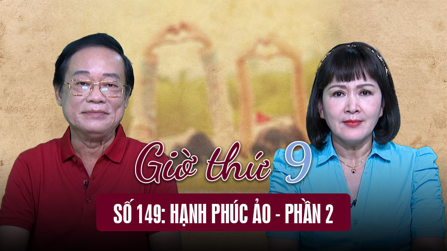 Giờ thứ 9: Hạnh phúc ảo - Phần 2
