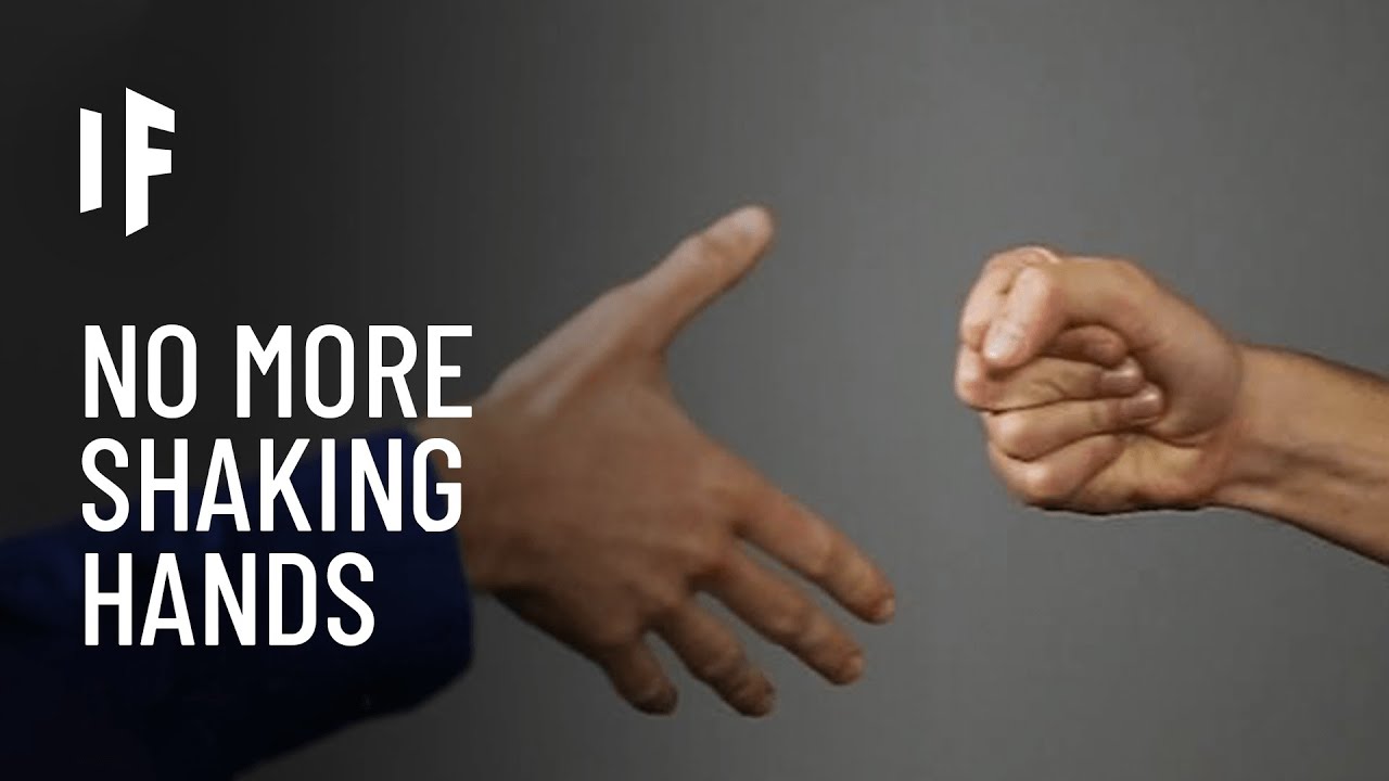 What if we stopped shaking hands and culture changed forever?