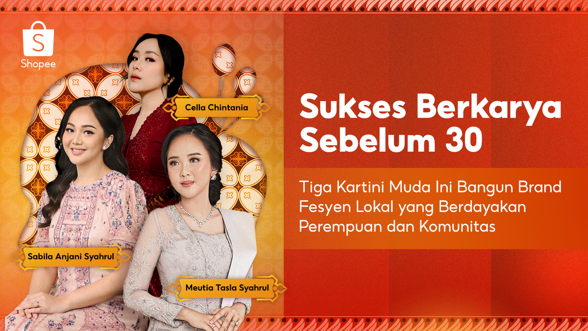 Saksikan Trik Sukses Tiga Wanita Muda yang Membangun Merek Fashion Lokal dengan Berani Inovasi