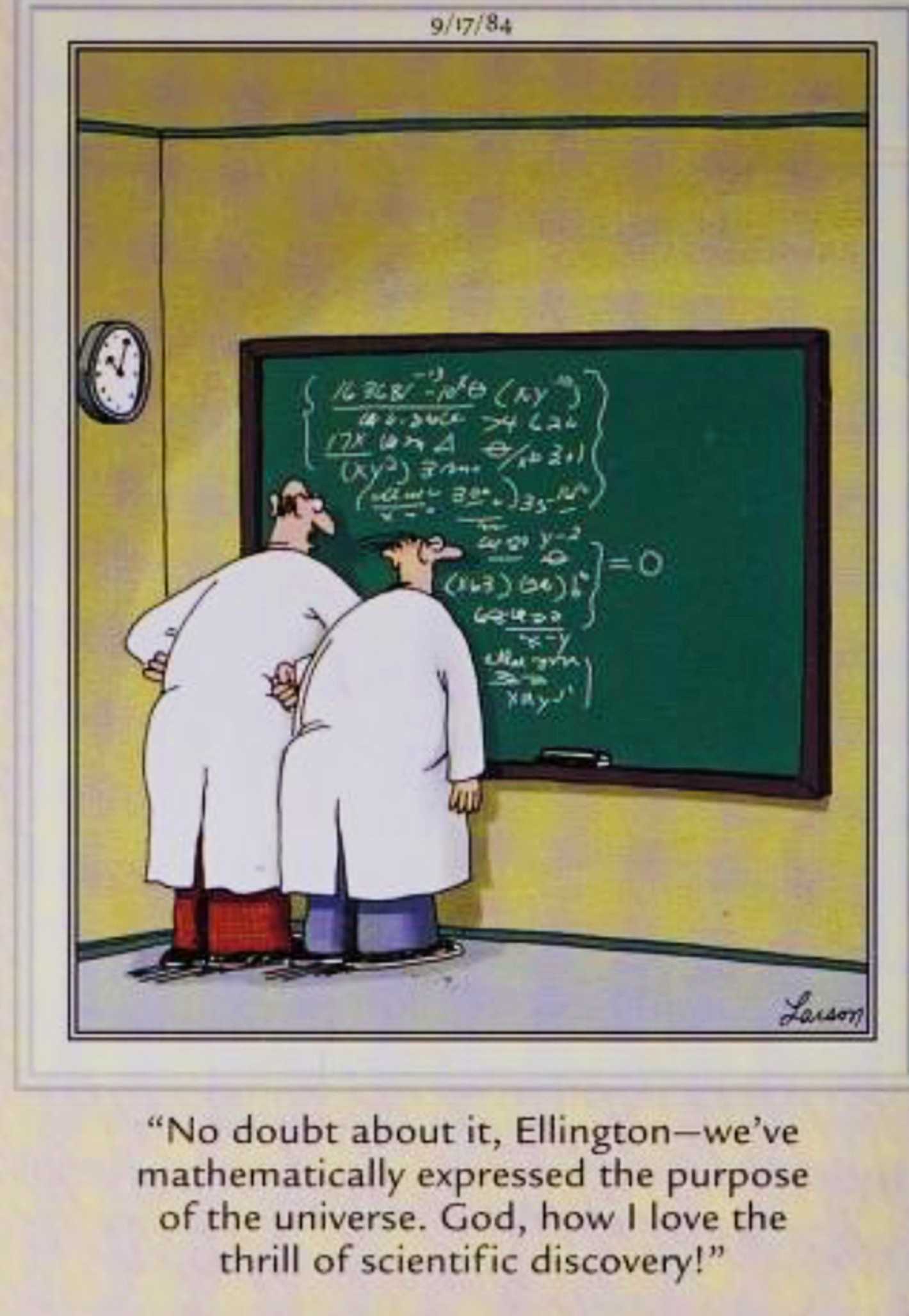 Far Side, September 17, 1984, scientists realize the mathmatical purpose of the univers is '0'