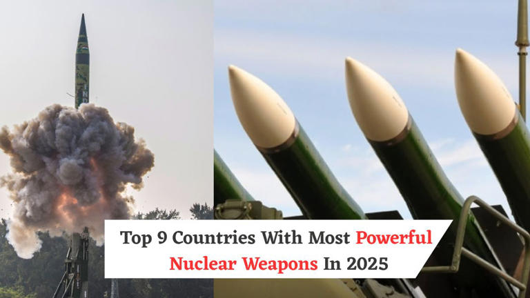 Top 9 Countries With Most Powerful Nuclear Weapons And Missiles In 2025